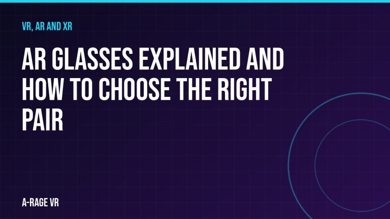 AR Glasses Explained and How to Choose the Right Pair