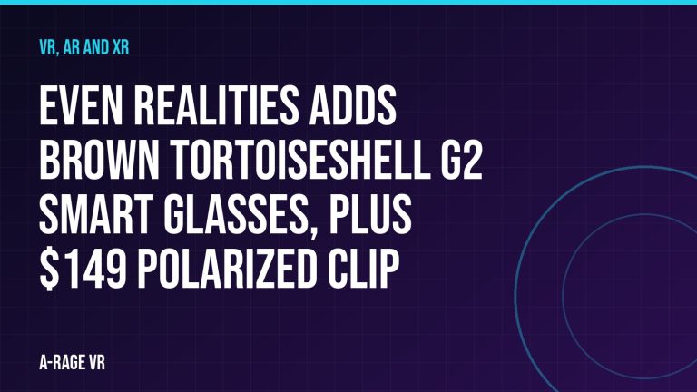Even Realities adds brown tortoiseshell G2 smart glasses, plus $149 polarized clip