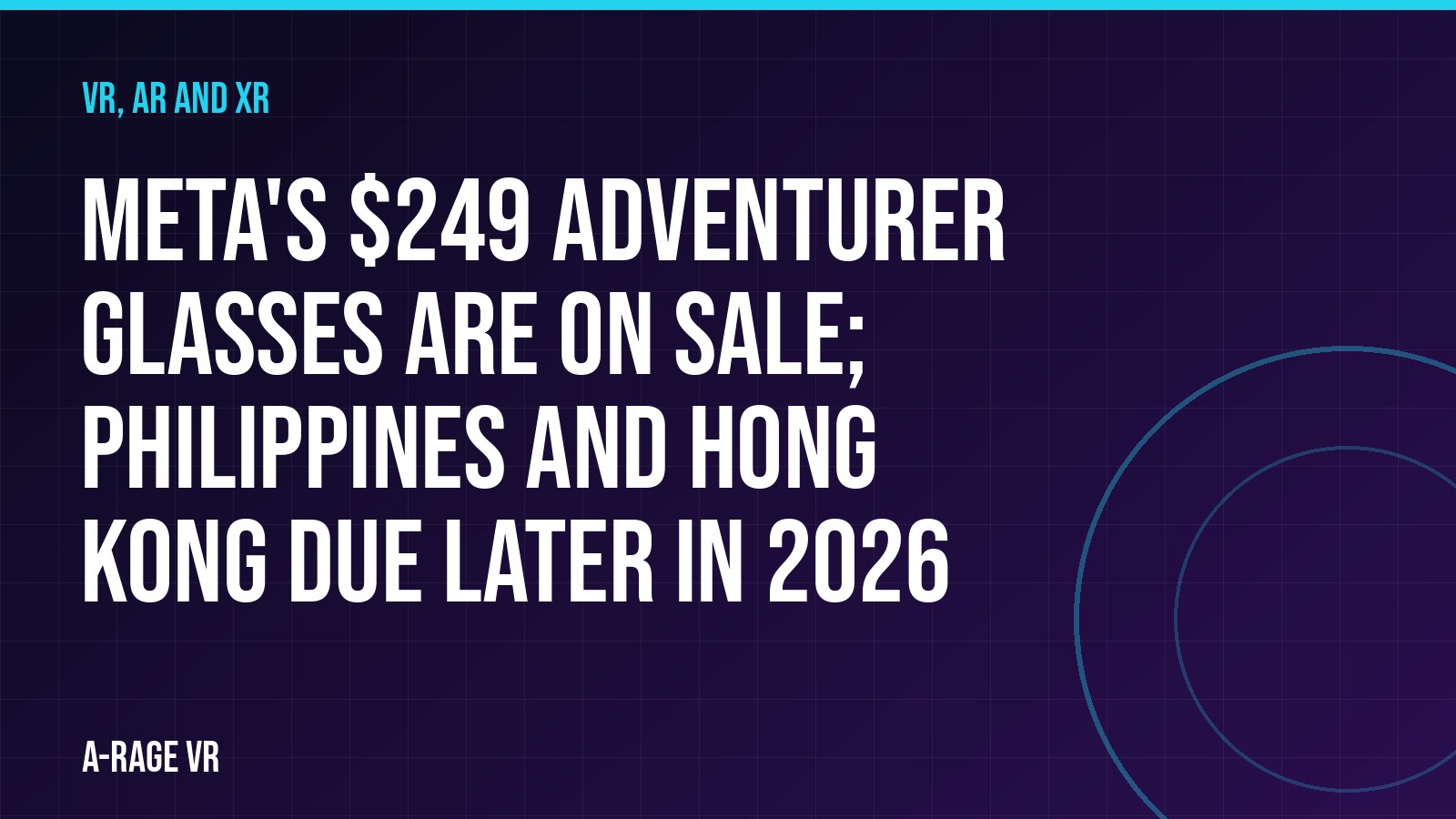 Meta's $249 Adventurer glasses are on sale; Philippines and Hong Kong due later in 2026