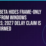 Steam beta hides Frame-only games from Windows installs; 2027 delay claim is unconfirmed